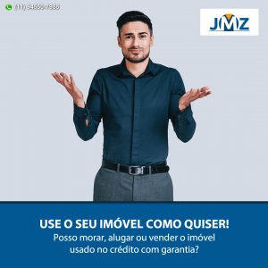 Posso usar o imovel usado para o crédito com garantia de imóvel.